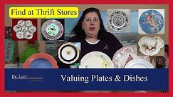 How to Value, Sell & Find Antique Dishes, Plates & China by Dr. Lori
