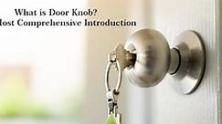 What is Door Knob-The Most Comprehensive Introduction