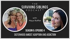 S5 E4: Sisterhood Amidst Adoption and Addiction