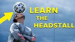 LEARN THE HEADSTALL | Football skills tutorial