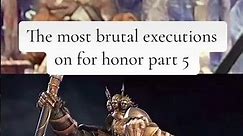 For honor - The most brutal executions on for honor part 5