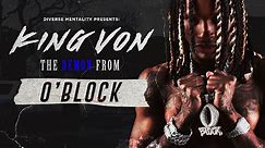 KING VON: THE DEMON FROM O'BLOCK (Documentary)