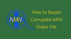 How to Repair Corrupted/Unplayable M4V Video File for Free - MiniTool