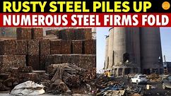 Rusty Steel Piles Up, Numerous Steel Companies Fold, Real Estate-Driven Economy Becomes a Mirage