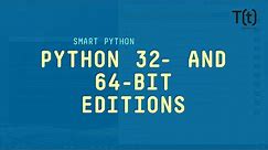 Python 32- and 64-bit editions: What's the difference and why does it matter?