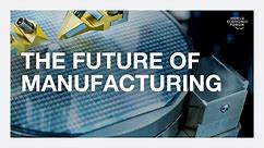 The Future of Manufacturing | An Overview