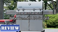 Weber Summit S-670 Grill Review - Is It Worth The Investment?