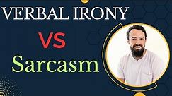Verbal irony and sarcasm | Difference between verbal irony and sarcasm | Sarcasm | Irony |
