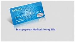 Learn How to Use Sears payment Methods To Pay Bills
