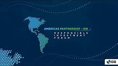 Americas Partnership - IDB Responsible Investment Forum