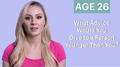70 People Ages 5-75: Advice For Someone Younger Than You? | Glamour