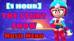 [1 hour] Brawl Stars OST "The Stunt Show" Music Menu