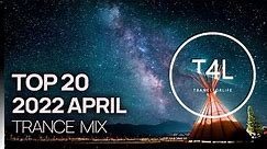 TOP 20 TRANCE MIX APRIL 2022 (Emotional Trance Mix)