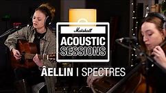 ÂELLIN - Spectres | Acoustic Sessions | AS50D | Marshall