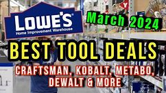 Lowe's Huge Tool Sale for March 2024 - Best End of Month Tool Discount Deals!