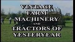 VINTAGE FARM MACHINERY & TRACTORS OF YESTERYEAR