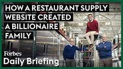 How A Restaurant Supply Website Created A Billionaire Family