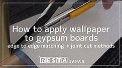 [DIY] How to apply wallpaper to gypsum boards edge to edge matching + joint cut methods