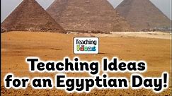 Teaching Ideas for an Egyptian Day! - Teaching Ideas