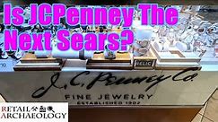 Is JCPenney The Next Sears? | Retail Archaeology