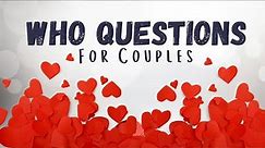 ❤ Who Questions for Couples / Couples Quiz Game ❤