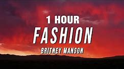 [1 HOUR] Britney Manson - FASHION (Lyrics)