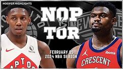 New Orleans Pelicans vs Toronto Raptors Full Game Highlights | Feb 5 | 2024 NBA Season