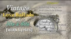 Vintage Love Ballads of 50s & 60s Musical Journey with Lyrics.