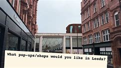 Leeds locals discuss which pop-ups and shops they’d like to see in the city centre