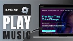 How To Play Music Through Mic On Roblox - Complete Guide