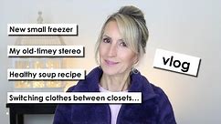 VLOG - Mini Freezer, Reorganizing Clothes for the Season, Favorite Soup
