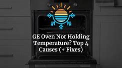 Troubleshooting GE Oven Temperature Issues