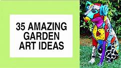 35 Creative Garden Art Ideas: Spring Projects/awesome yard art