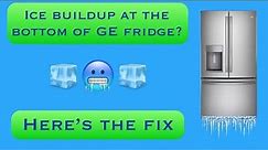 Ice Buildup Or Water coming from Bottom of GE Fridge? Here’s how to fix it.