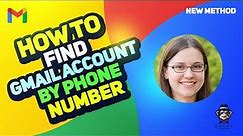 How to Find Gmail Account by Phone Number | Easy Steps 2024 [New Method]