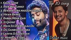 Top 10 Hindi Songs Hit || Indian music #arijitsingh #jubinnautiyal #darshanraval