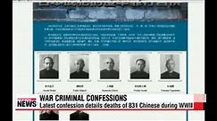 Latest Japanese war criminal confession details deaths of 831 Chinese