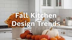 Fall Kitchen Design Trends