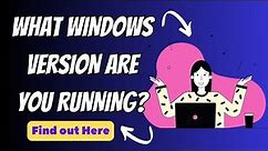 Check What Windows Version Your Computer Is Running