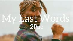 2Pac - My Last Words (Lyrics)