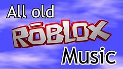 All Old ROBLOX Music