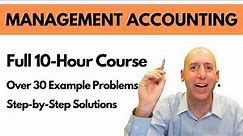 Full Management Accounting Course in One Video (10 Hours)