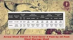 Arrow Shed YS410 A Yard Saver 4 Feet by 10 Feet Steel Storage Shed