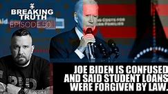 Joe Biden says Student Loan Forgiveness is a law that was passed? Uh, when? 24OCT22