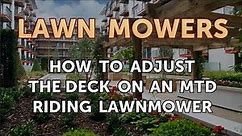 How to Adjust the Deck on an MTD Riding Lawnmower