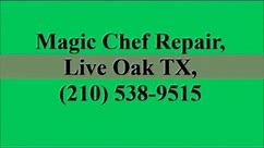 Magic Chef Repair, Live Oak, TX, (210) 538-9515