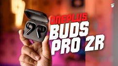 Oneplus Buds Pro 2R Review | The TWS We wanted