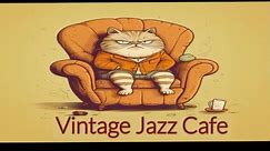 smooth jazz music 🎵 vintage jazz cafe 🎶 the best of jazz