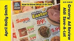 Grocery Ads How to Know What Is On Sale Save-A-Lot & Aldi 3/21- 4/6/21 |April Holly Smith