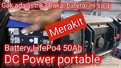 Merakit Power DC dengan battery LifePo4 50Ah 700 watt ‼️